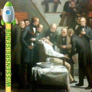 Mehr über den Artikel erfahren WR024 – Eine kleine Geschichte um die Geburt der Anästhesie