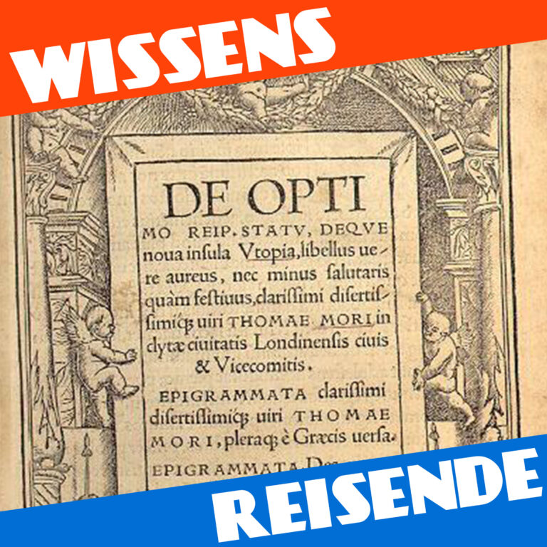 Mehr über den Artikel erfahren WR212 – Utopia und sein Schöpfer Thomas Morus